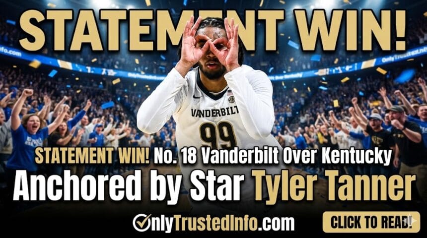 No. 18 Vanderbilt’s Statement Win Over Kentucky Anchored by Star Tyler Tanner No. 18 Vanderbilt’s Statement Win Over Kentucky Anchored by Star Tyler Tanner
